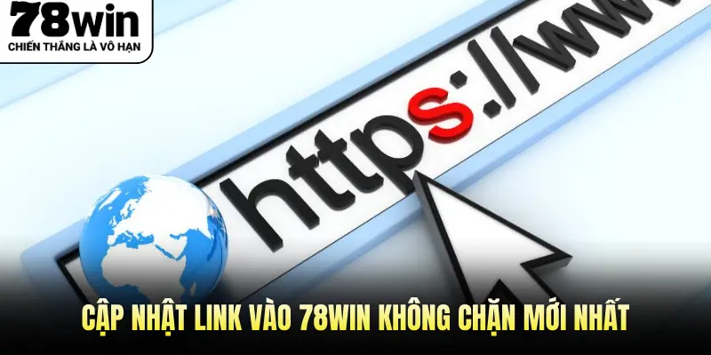 Cập nhật link vào 78win không chặn mới nhất